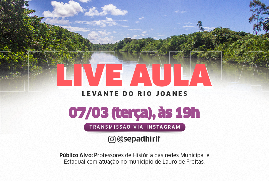 Levante do Rio Joanes � tema de Live Aula na pr�xima ter�a-feira (07), em Lauro de Freitas 
