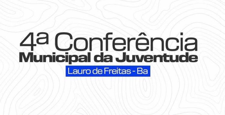 4� Confer�ncia Municipal da Juventude de Lauro de Freitas ser� realizada nesta quarta-feira (27)