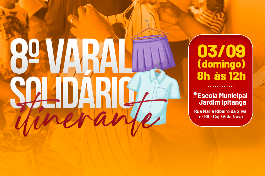 8� edi��o do 'Varal Solid�rio' vai atender moradores do Caji e Vida Nova; a��o acontece neste domingo (03)