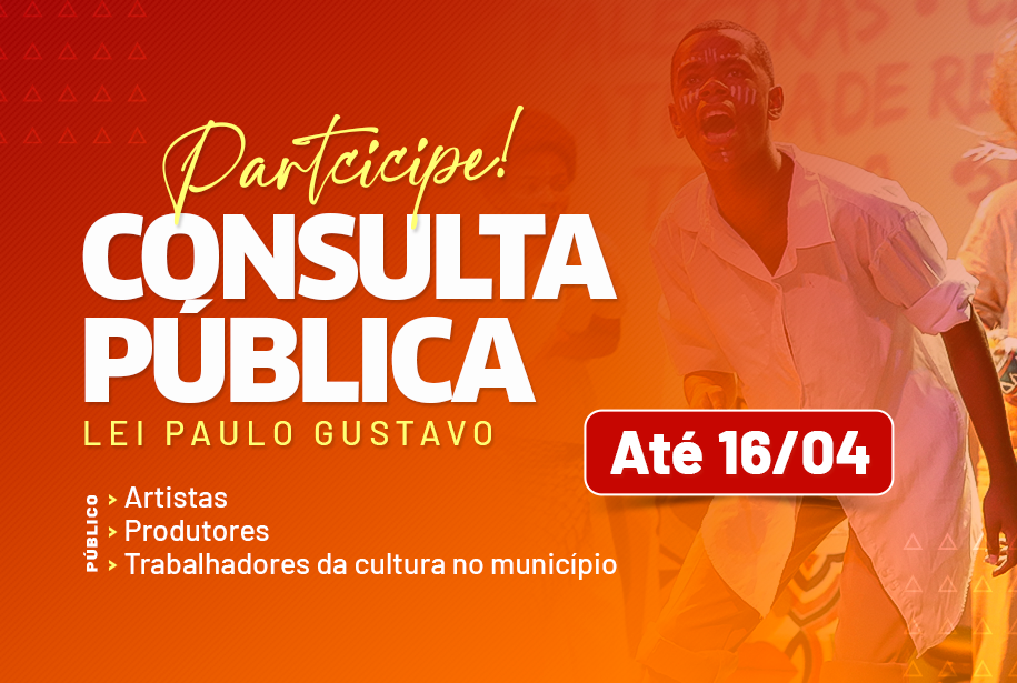 Consulta p�blica sobre recursos da Lei Paulo Gustavo em Lauro de Freitas termina neste domingo (16)