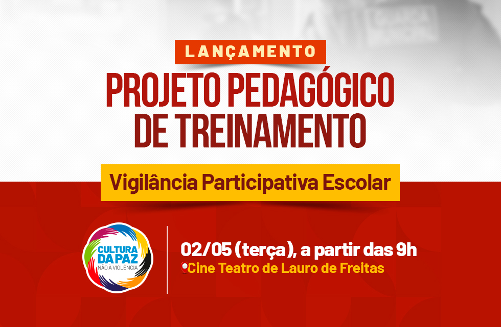 Comando de Policiamento da RMS lan�a projeto 'Vigil�ncia Participativa Escolar' em parceria com a Prefeitura de Lauro de Freitas na ter�a-feira (02)